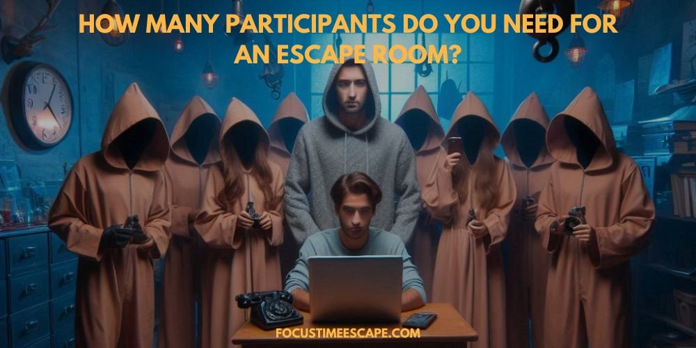 How Many Participants Do You Need For An Escape Room